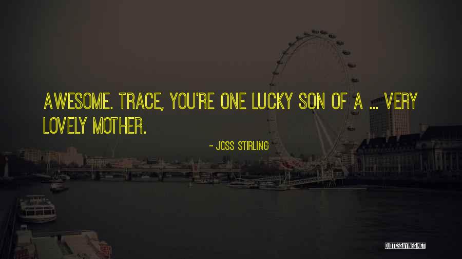 Mother & Son Quotes By Joss Stirling Mother & Son Quotes By Joss Stirling