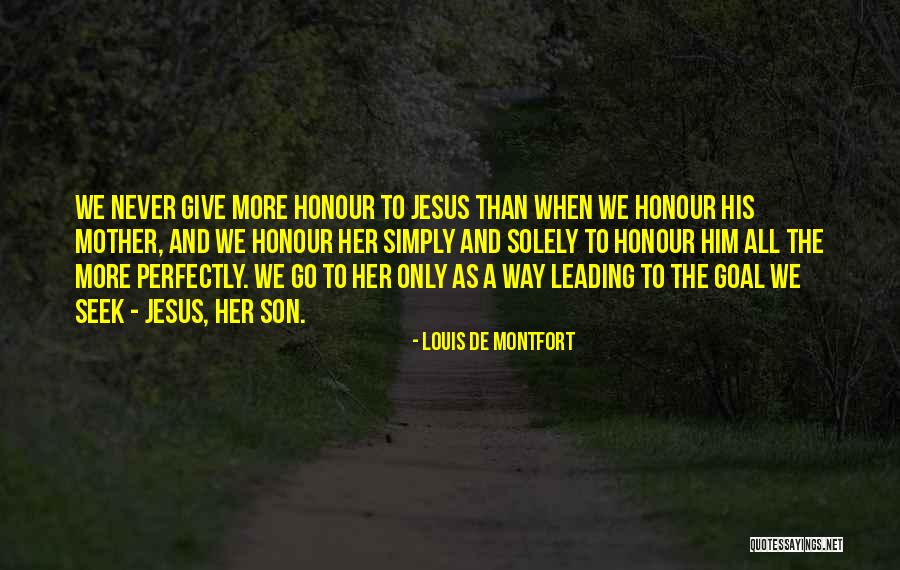 Mother & Son Quotes By Louis De Montfort Mother & Son Quotes By Louis De Montfort