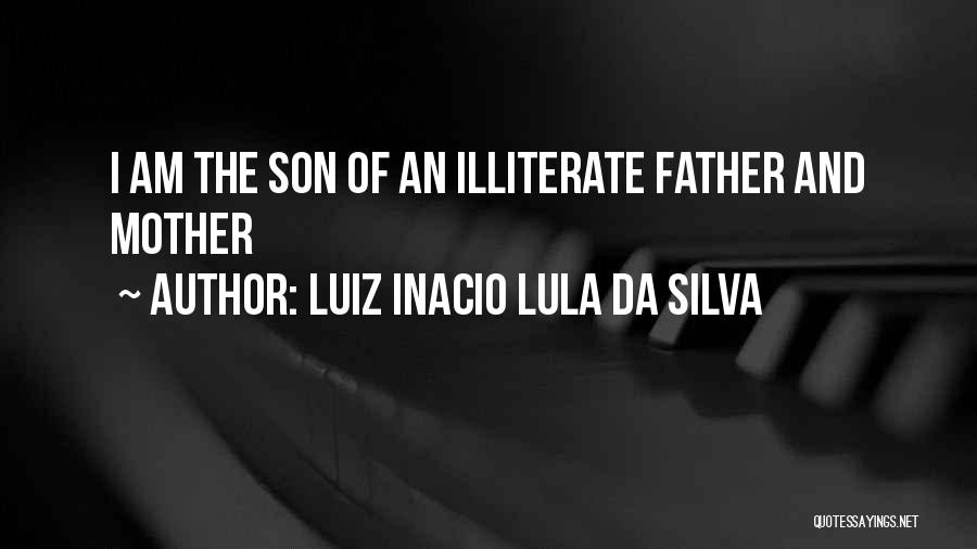 Mother & Son Quotes By Luiz Inacio Lula Da Silva