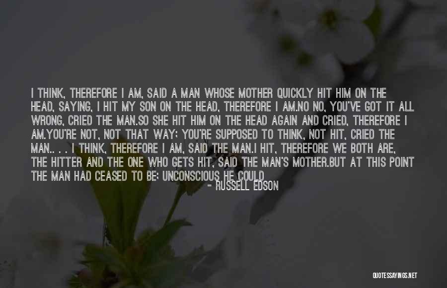 Mother & Son Quotes By Russell Edson Mother & Son Quotes By Russell Edson