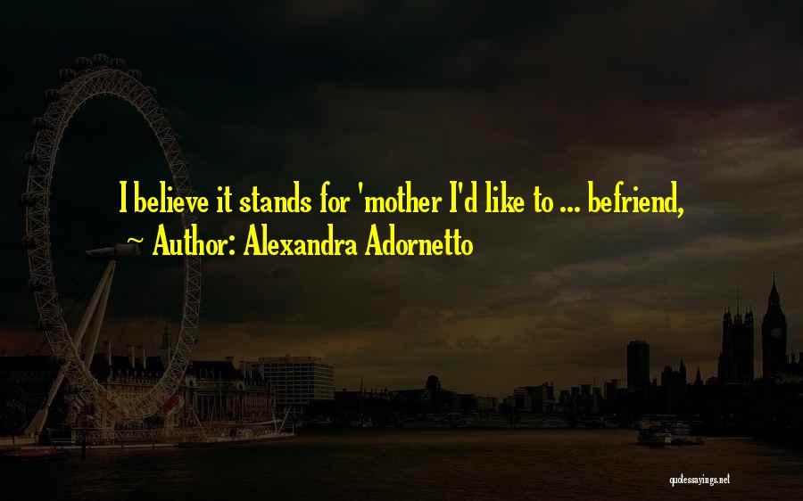 Mother Stands For Quotes By Alexandra Adornetto