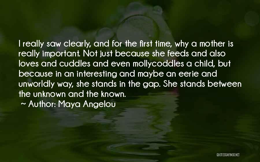 Mother Stands For Quotes By Maya Angelou