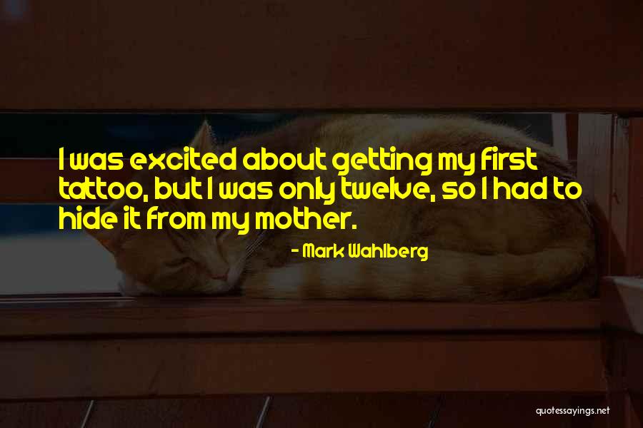 Mother Tattoo Quotes By Mark Wahlberg Mother Tattoo Quotes By Mark Wahlberg