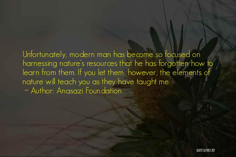 Mother Taught Me Quotes By Anasazi Foundation