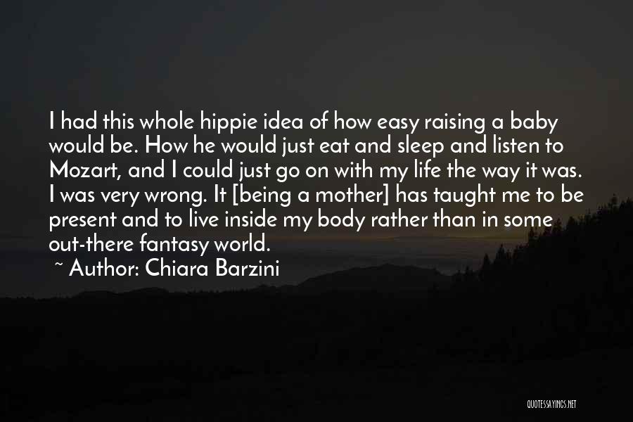 Mother Taught Me Quotes By Chiara Barzini