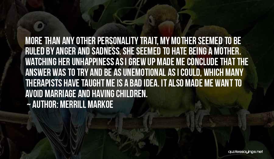 Mother Taught Me Quotes By Merrill Markoe