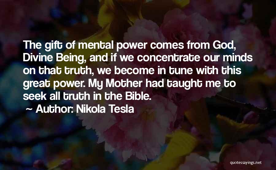Mother Taught Me Quotes By Nikola Tesla