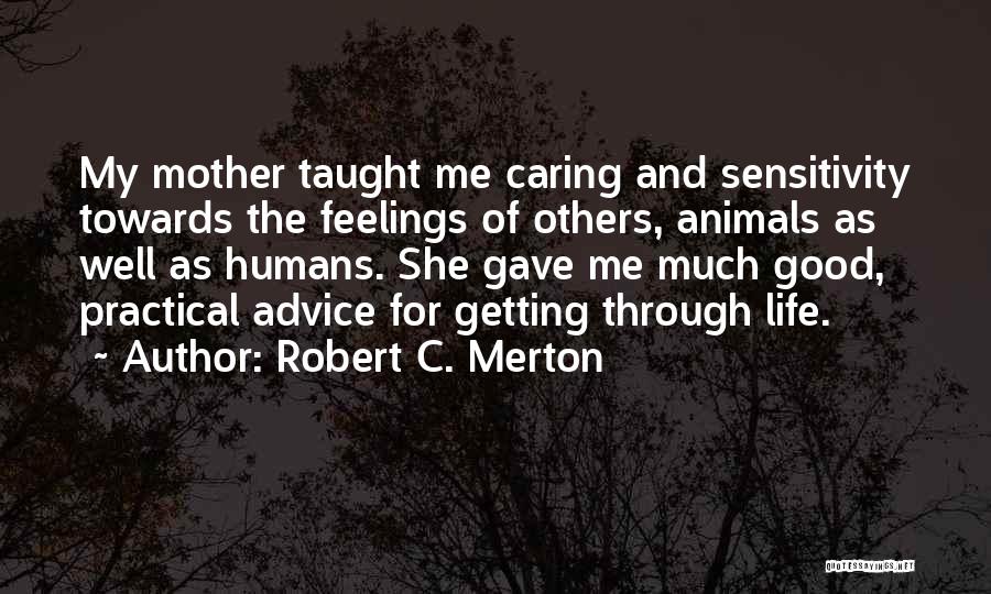 Mother Taught Me Quotes By Robert C. Merton