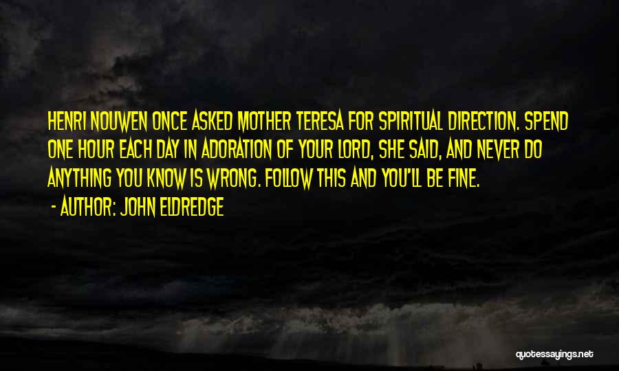 Mother Teresa And Quotes By John Eldredge
