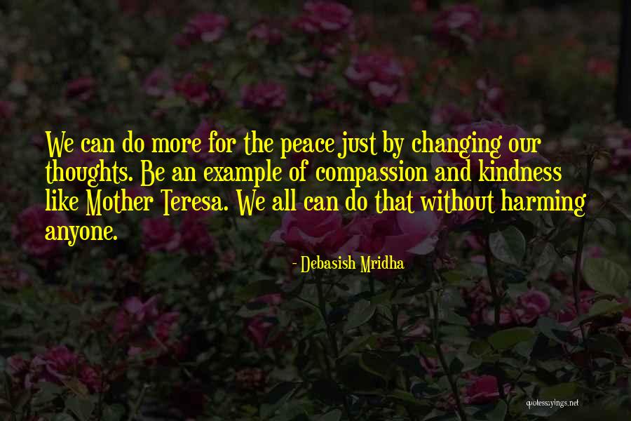 Mother Teresa Kindness Quotes By Debasish Mridha