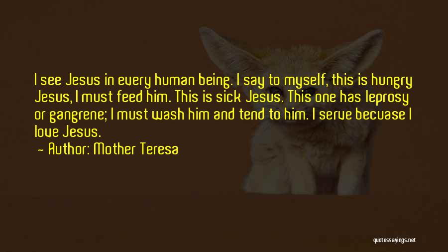 Mother Teresa Leprosy Quotes By Mother Teresa