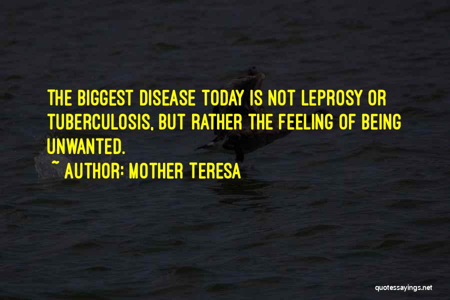 Mother Teresa Leprosy Quotes By Mother Teresa