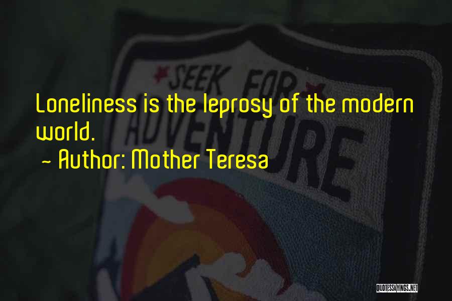 Mother Teresa Leprosy Quotes By Mother Teresa