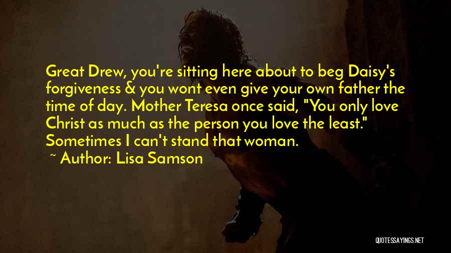 Mother Teresa Love Quotes By Lisa Samson
