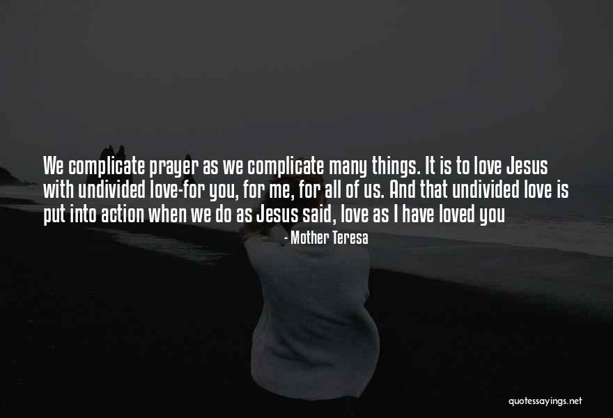 Mother Teresa Love Quotes By Mother Teresa