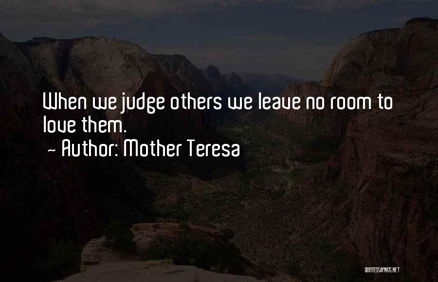 Mother Teresa Love Quotes By Mother Teresa