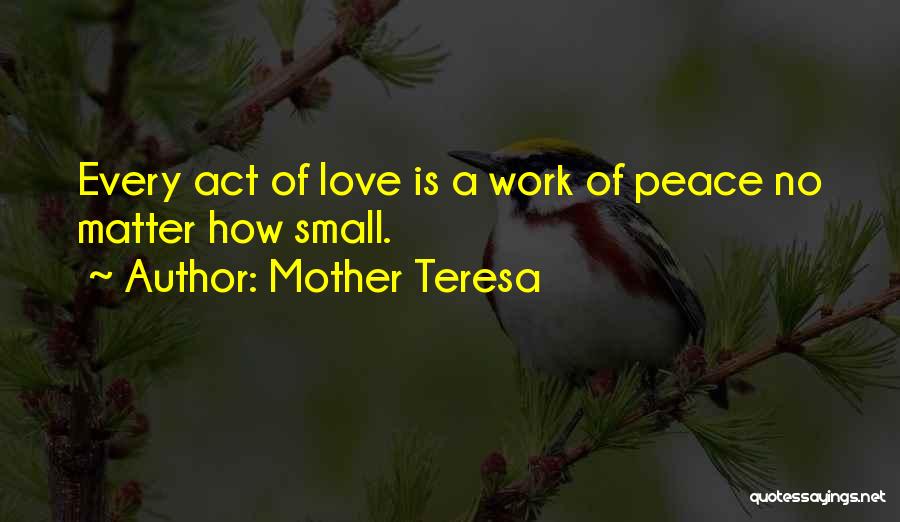 Mother Teresa Love Quotes By Mother Teresa