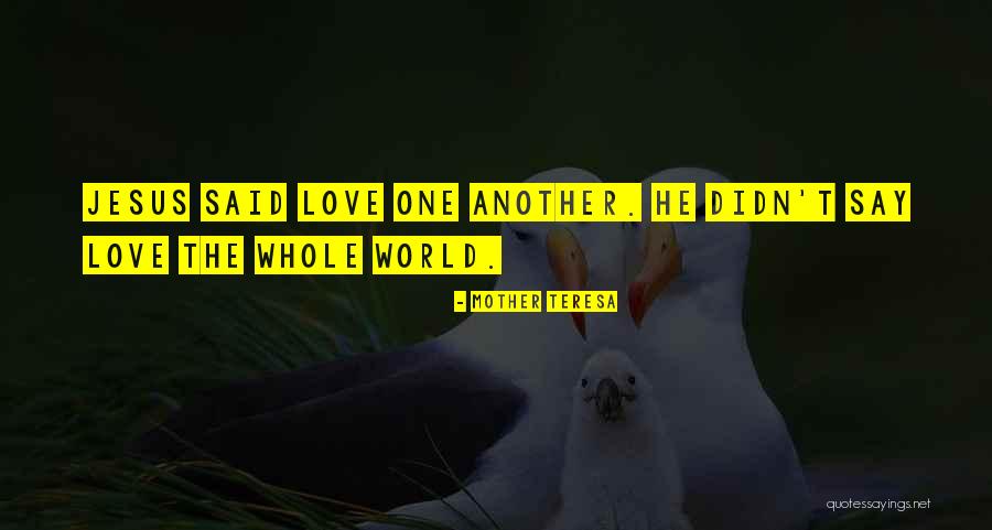 Mother Teresa Love Quotes By Mother Teresa Mother Teresa Love Quotes By Mother Teresa