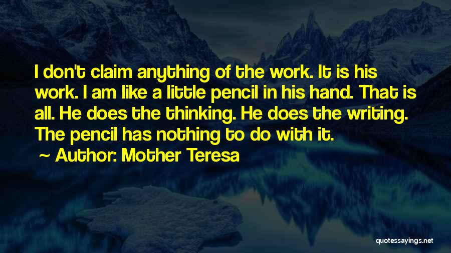 Mother Teresa Pencil Quotes By Mother Teresa