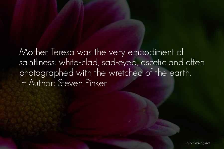 Mother Teresa With Quotes By Steven Pinker