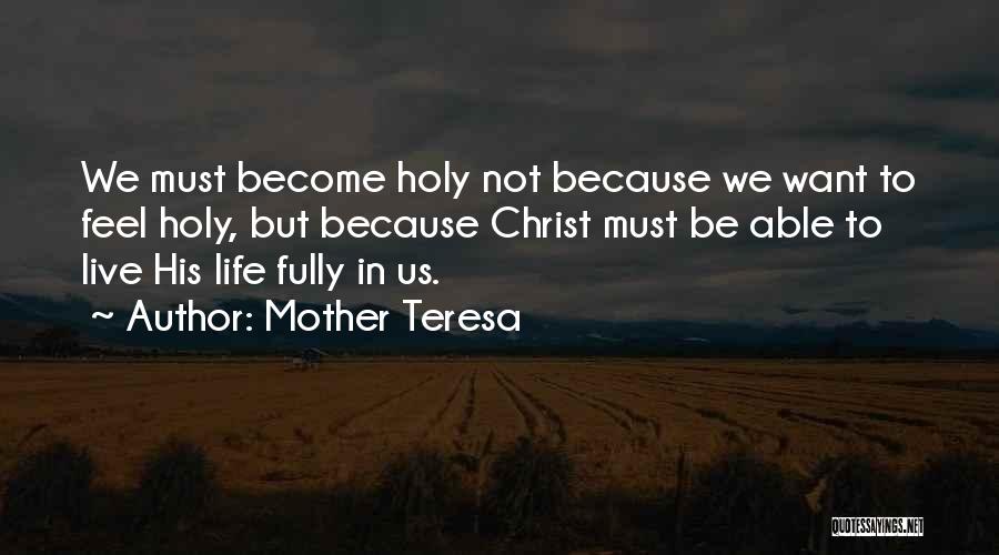 Mother Teresa's Life Quotes By Mother Teresa