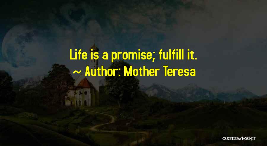 Mother Teresa's Life Quotes By Mother Teresa