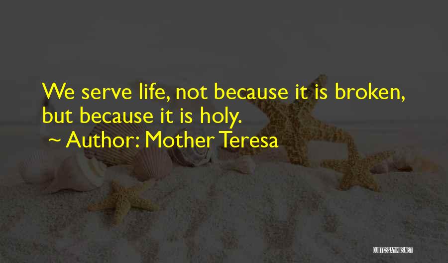 Mother Teresa's Life Quotes By Mother Teresa