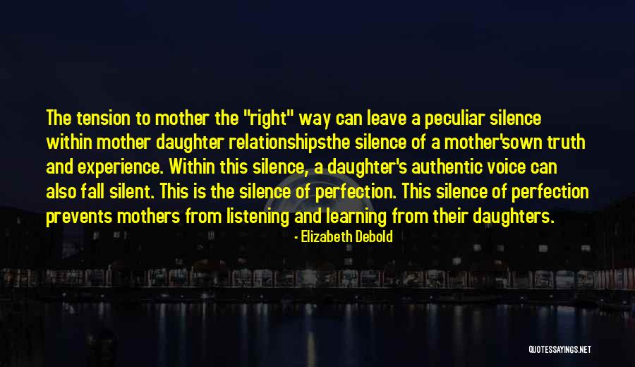 Mother Their Daughters Quotes By Elizabeth Debold Mother Their Daughters Quotes By Elizabeth Debold