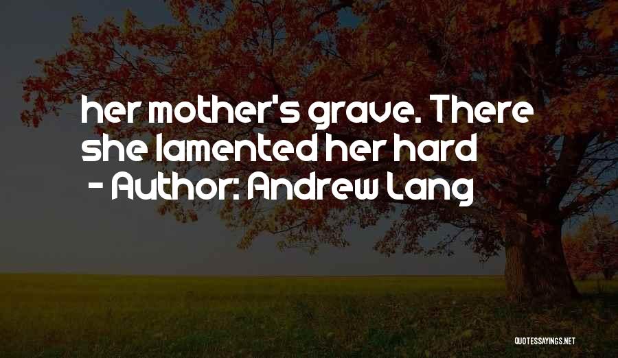 Mother There Quotes By Andrew Lang