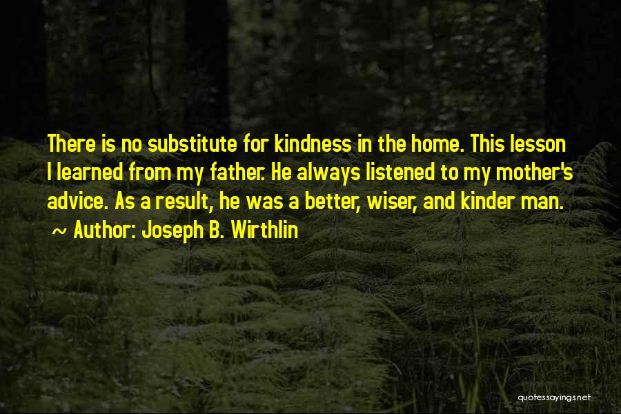 Mother There Quotes By Joseph B. Wirthlin