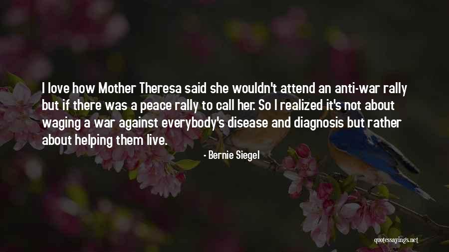 Mother Theresa Quotes By Bernie Siegel Mother Theresa Quotes By Bernie Siegel