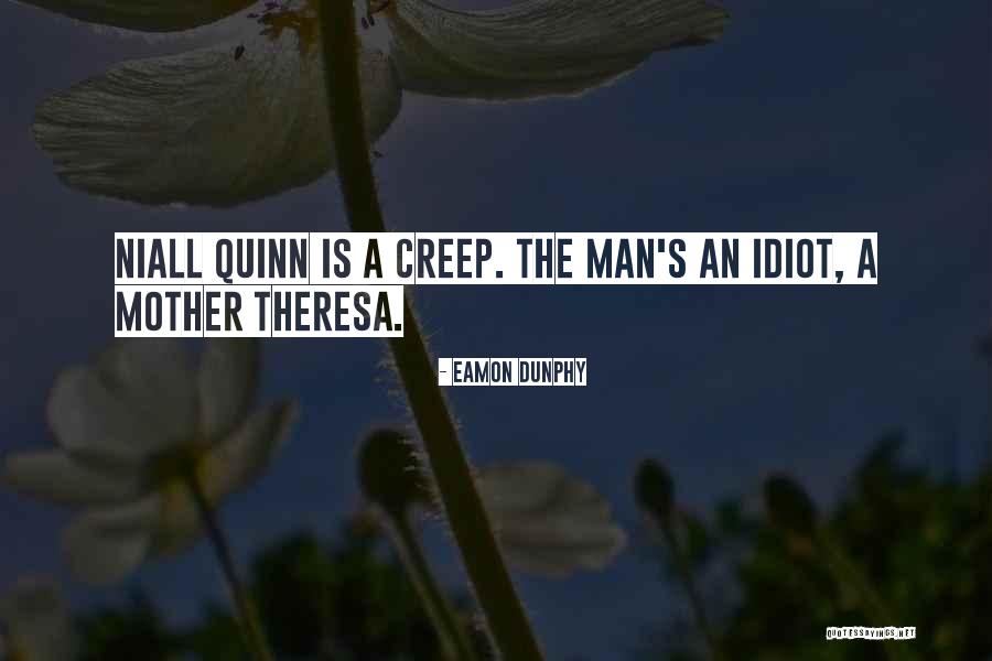 Mother Theresa Quotes By Eamon Dunphy Mother Theresa Quotes By Eamon Dunphy
