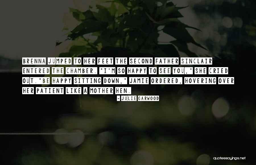 Mother To Father Quotes By Julie Garwood Mother To Father Quotes By Julie Garwood
