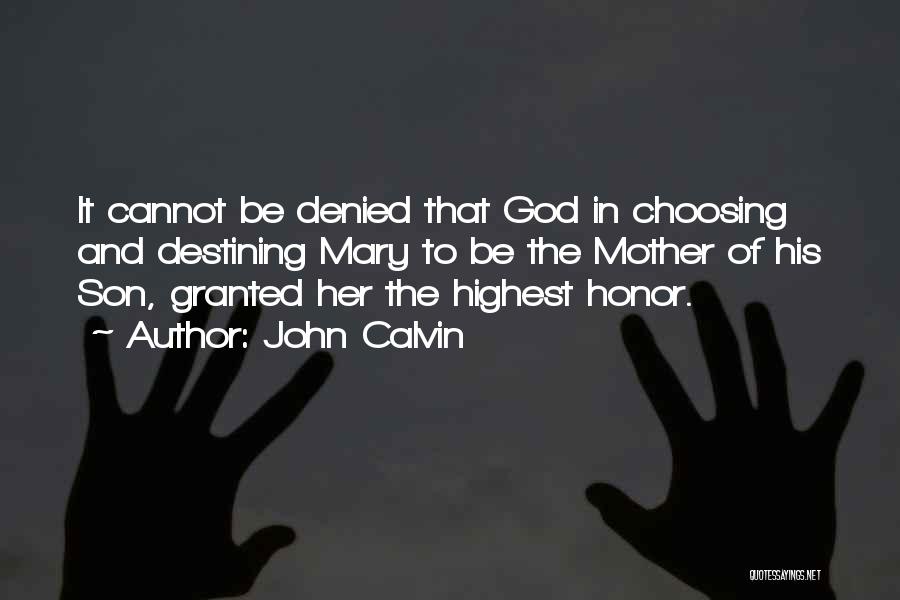 Mother To Her Son Quotes By John Calvin