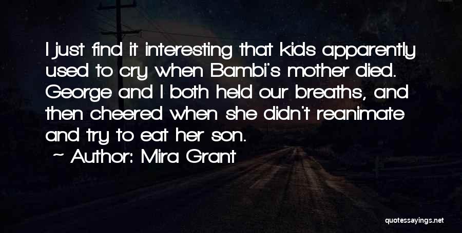 Mother To Her Son Quotes By Mira Grant