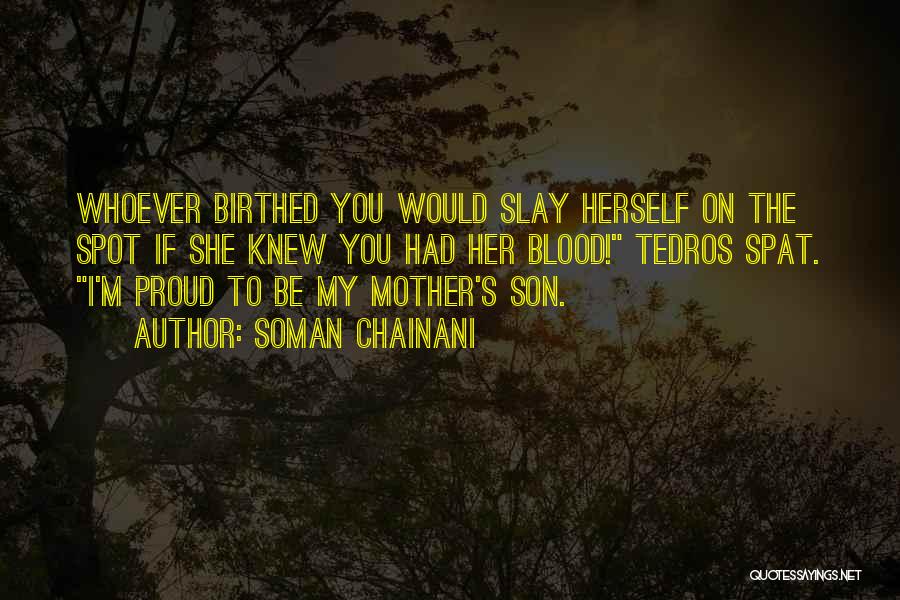 Mother To Her Son Quotes By Soman Chainani
