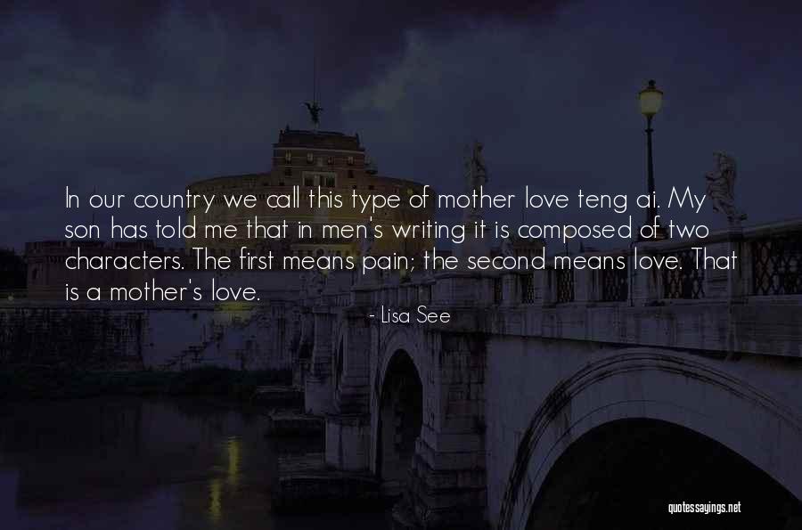Mother To Son I Love You Quotes By Lisa See Mother To Son I Love You Quotes By Lisa See