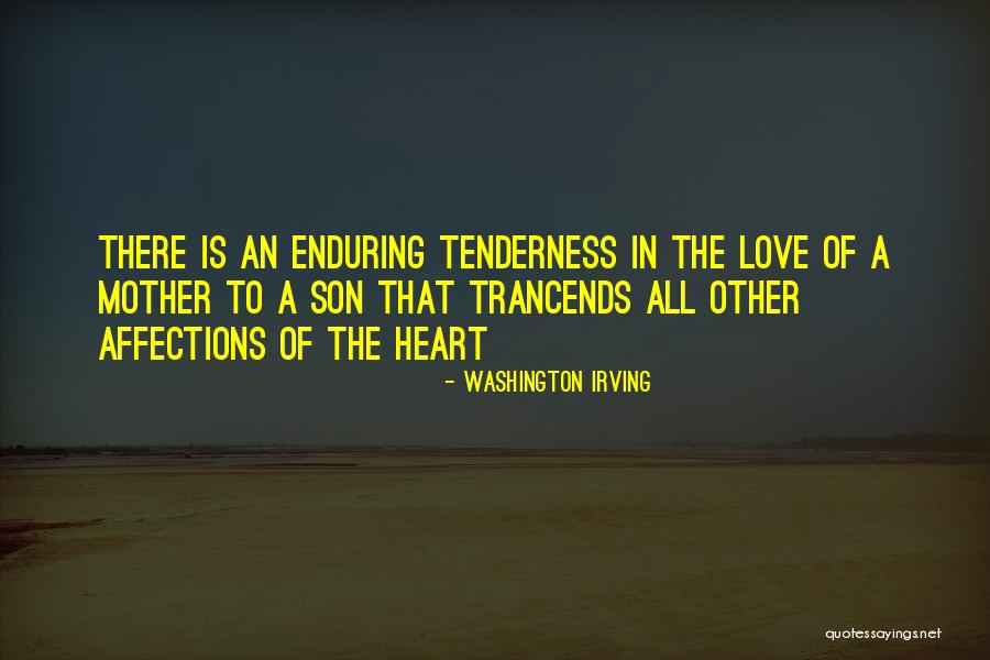 Mother To Son I Love You Quotes By Washington Irving Mother To Son I Love You Quotes By Washington Irving