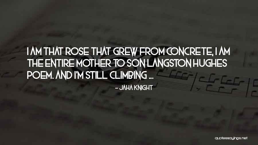 Mother To Son Poem Quotes By Jaha Knight Mother To Son Poem Quotes By Jaha Knight