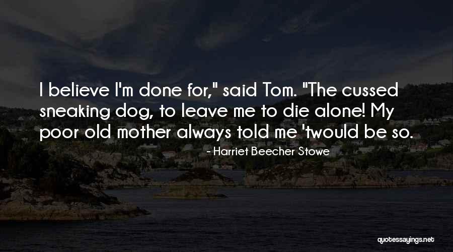 Mother Told Me Quotes By Harriet Beecher Stowe