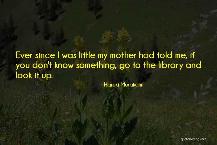 Mother Told Me Quotes By Haruki Murakami