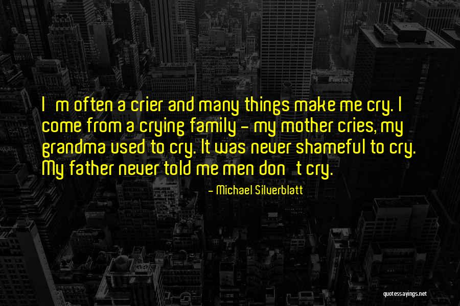 Mother Told Me Quotes By Michael Silverblatt Mother Told Me Quotes By Michael Silverblatt