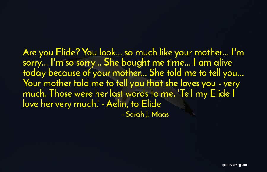 Mother Told Me Quotes By Sarah J. Maas Mother Told Me Quotes By Sarah J. Maas