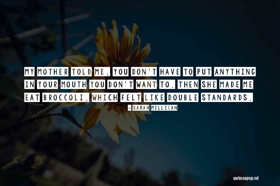 Mother Told Me Quotes By Sarah Millican Mother Told Me Quotes By Sarah Millican