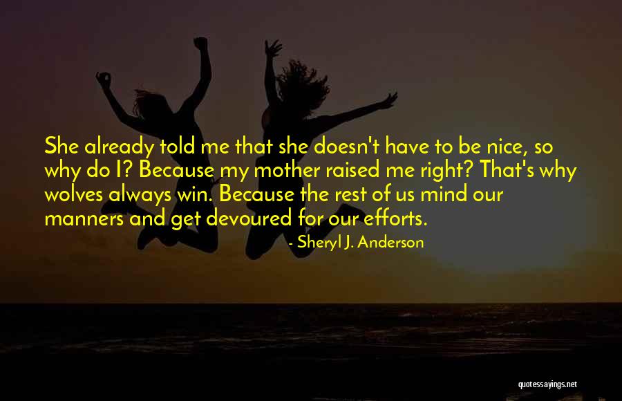 Mother Told Me Quotes By Sheryl J. Anderson