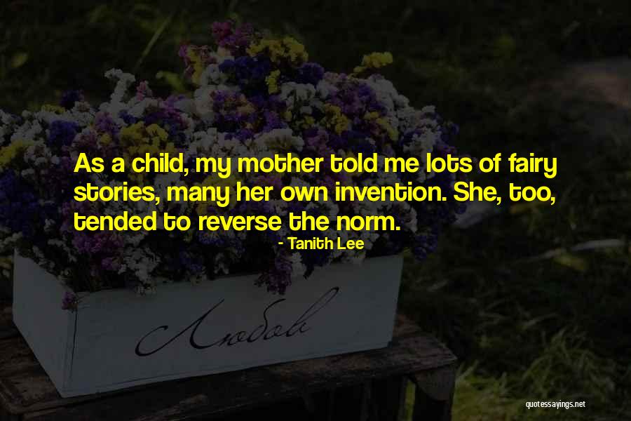 Mother Told Me Quotes By Tanith Lee