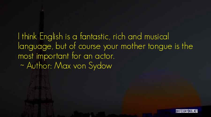 Mother Tongue Language Quotes By Max Von Sydow