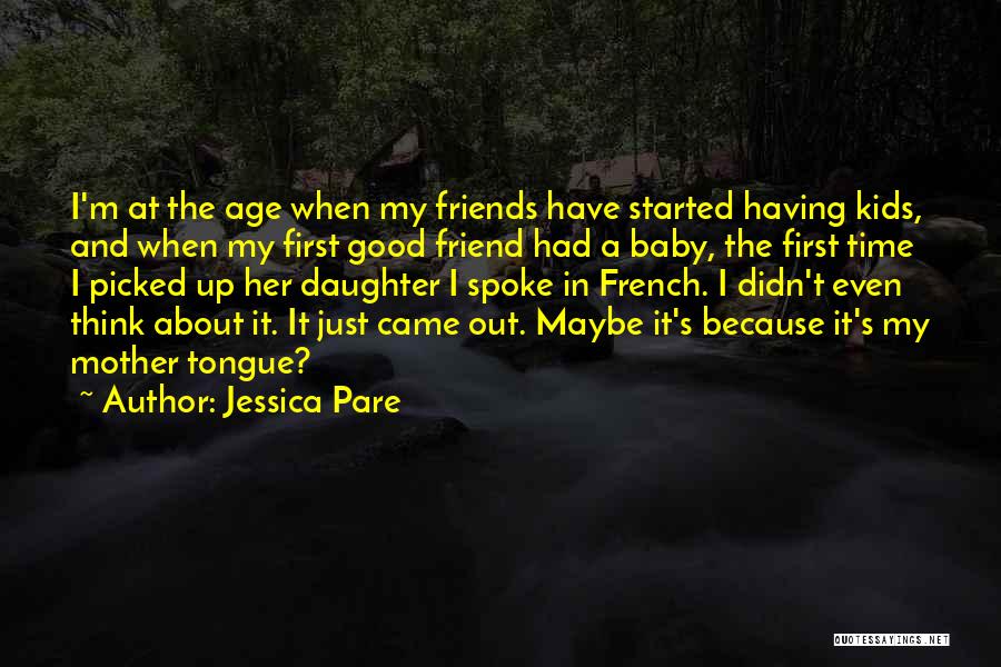 Mother Tongue Quotes By Jessica Pare