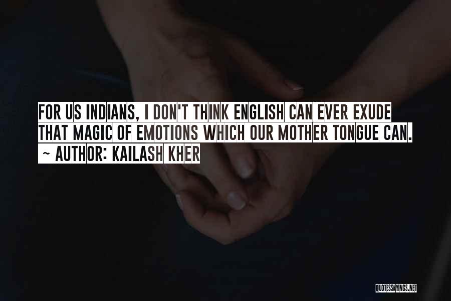 Mother Tongue Quotes By Kailash Kher