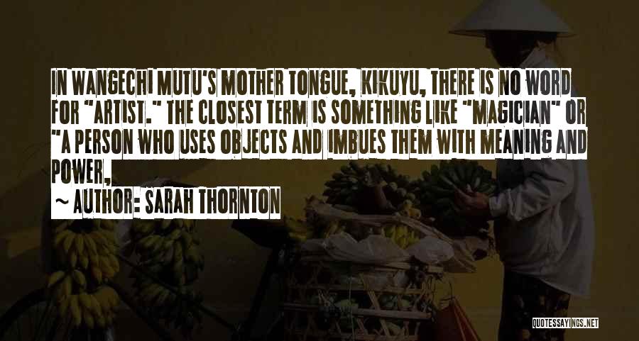 Mother Tongue Quotes By Sarah Thornton